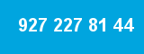 927 227 81 44 927 227 81 44